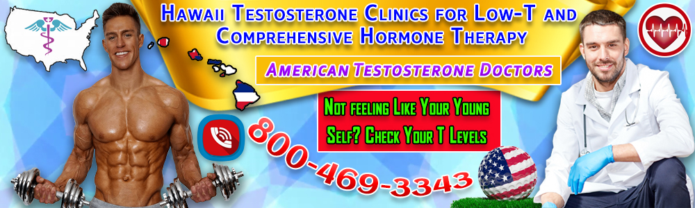 hawaii-testosterone-clinics-for-low-t-and-hormone-therapy