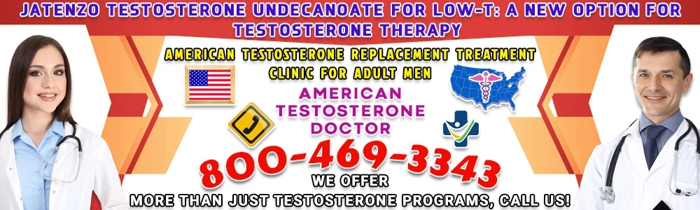 172 jatenzo testosterone undecanoate for low t a new option for testosterone therapy